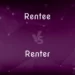 Rentee and Renter