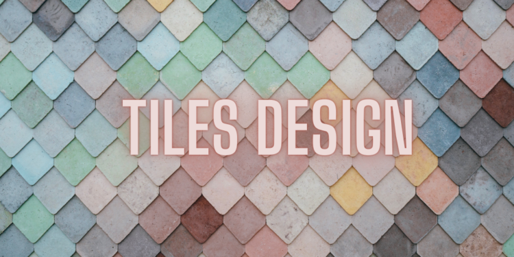Tiles Design