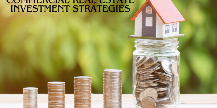 commercial real estate investment strategies